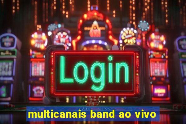 multicanais band ao vivo